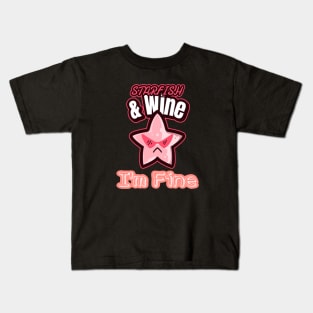 Starfish and Wine I'm Fine Kids T-Shirt